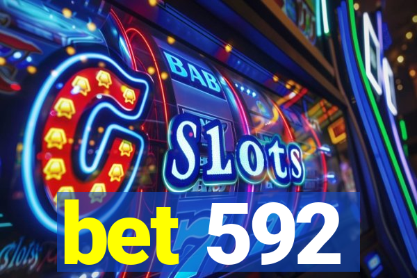 bet 592